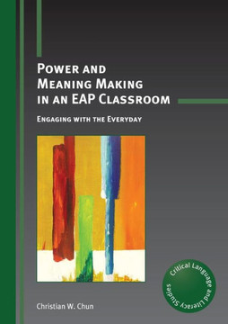 Power and Meaning Making in an Eap Classroom: Engaging with the Everyday