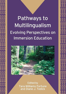 Pathways to Multilingualism: Evolving Perspectives on Immersion Education