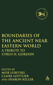 Boundaries of the Ancient Near Eastern World Boundaries of the Ancient Near Eastern World