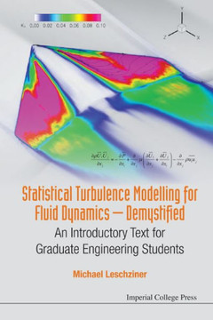Statistical Turbulence Modelling for Fluid Dynamics - Demystified: An Introductory Text for Graduate Engineering Students