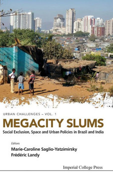 Megacity Slums: Social Exclusion, Space and Urban Policies in Brazil and India