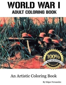 World War I - Adult Coloring Book : Real Life Images