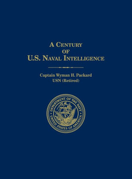 A Century of U.S. Naval Intelligence A Century of U.S. Naval Intelligence
