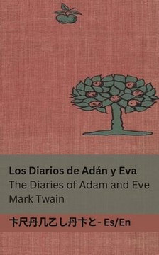 Los Diarios de Ad?? y Eva / The Diaries of Adam and Eve: Tranzlaty Espa??l English