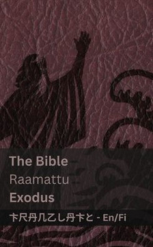 The Bible (Exodus) / Raamattu: Tranzlaty English Suomi
