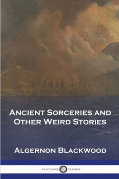 Ancient Sorceries and Other Weird Stories