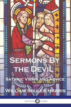 Sermons by the Devil: Satanic Views and Advice