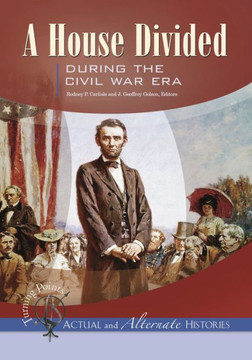 Turning Points--Actual and Alternate Histories: A House Divided During the Civil War Era