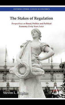 The Stakes of Regulation: Perspectives on 'Bread, Politics and Political Economy' Forty Years Later