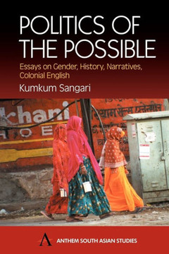 Politics of the Possible: Essays on Gender, History, Narrative, Colonial English