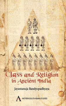 Class and Religion in Ancient India