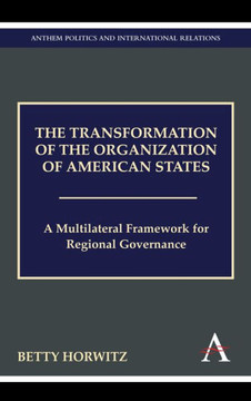 The Transformation of the Organization of American States: A Multilateral Framework for Regional Governance