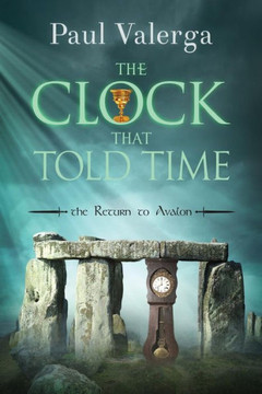 The Clock That Told Time : The Return To Avalon