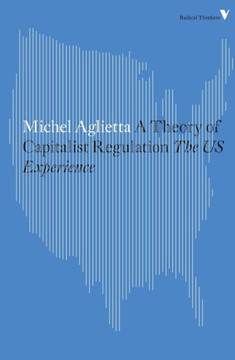 A Theory of Capitalist Regulation: The US Experience
