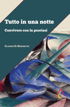 Tutto In Una Notte: Convivere Con La Psoriasi (Auto Da FE) (Italian Edition)