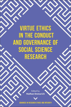 Virtue Ethics in the Conduct and Governance of Social Science Research