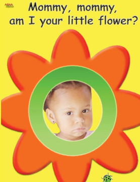 Mommy, Mommy, Am I Your Little Flower? (Inside Voice Children Books Sixth Sense Series)