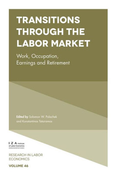 Transitions Through the Labor Market: Work, Occupation, Earnings and Retirement
