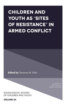 Children and Youth as 'Sites of Resistance' in Armed Conflict