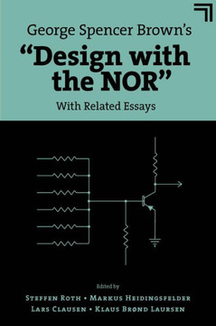 George Spencer Brown's ""Design with the Nor"": With Related Essays