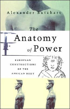 The Anatomy of Power: European Constructions of the African Body