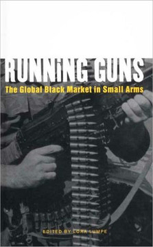 Running Guns: The Global Black Market in Small Arms