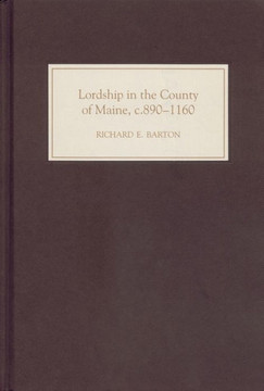 Lordship in the County of Maine, C.890-1160 Lordship in the County of Maine, C.890-1160