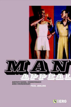 Man Appeal: Advertising, Modernism and Menswear