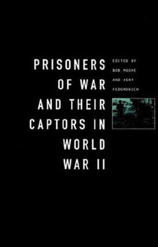 Prisoners-Of-War and Their Captors in World War II Prisoners-Of-War and Their Captors in World War II