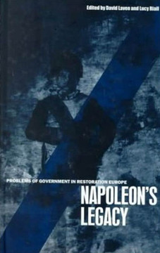 Napoleon's Legacy: Problems of Government in Restoration Europe