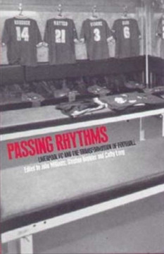 Passing Rhythms: Liverpool FC and the Transformation of Football