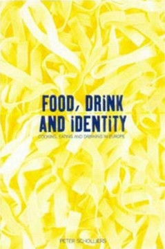 Food, Drink and Identity: Cooking, Eating and Drinking in Europe Since the Middle Ages