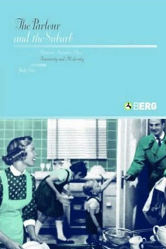 The Parlour and the Suburb: Domestic Identities, Class, Femininity and Modernity