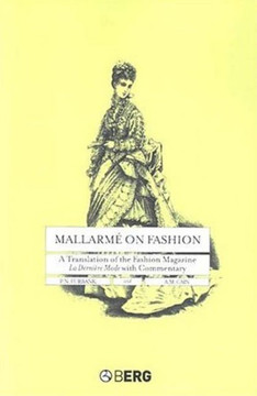 Mallarme on Fashion: A Translation of the Fashion Magazine La Derniere Mode, with Commentary