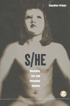 S/He: Changing Sex and Changing Clothes S/He: Changing Sex and Changing Clothes
