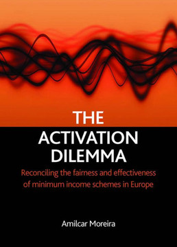 The Activation Dilemma: Reconciling the Fairness and Effectiveness of Minimum Income Schemes in Europe