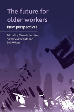 The Future for Older Workers: New Perspectives