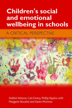Children's Social and Emotional Wellbeing in Schools: A Critical Perspective