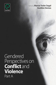 Gendered Perspectives on Conflict and Violence, Part A Gendered Perspectives on Conflict and Violence, Part A