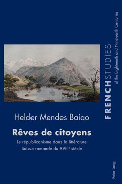 R??es de citoyens: Le r??ublicanisme dans la litt??ature Suisse romande du XVIIIe si??le