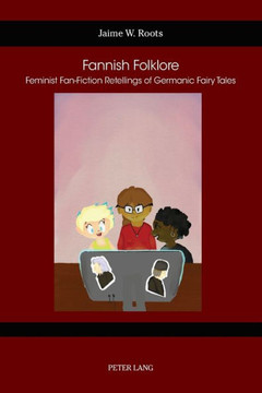 Fannish Folklore: Feminist Fan-Fiction Retellings of Germanic Fairy Tales
