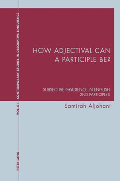 How adjectival can a participle be?: Subsective Gradience in English 2nd Participles