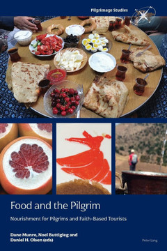 Food and the Pilgrim: Nourishment for Pilgrims and Faith-Based Tourists