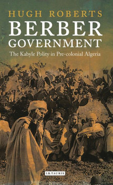 Berber Government: The Kabyle Polity in Pre-Colonial Algeria
