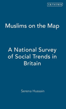 Muslims on the Map: A National Survey of Social Trends in Britain