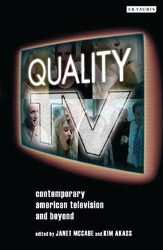 Quality TV: Contemporary American Television and Beyond Quality TV: Contemporary American Television and Beyond