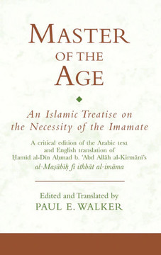 Master of the Age: An Islamic Treatise on the Necessity of the Imamate