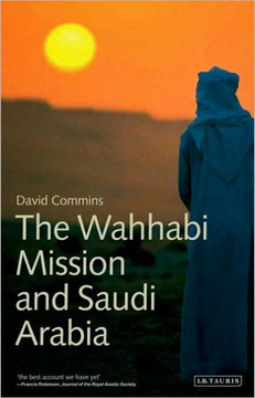 The Wahhabi Mission and Saudi Arabia