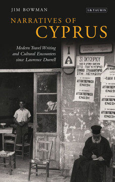 Narratives of Cyprus: Modern Travel Writing and Cultural Encounters Since Lawrence Durrell