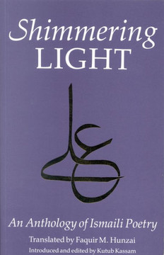 The Shimmering Light: Anthology of Isma'ili Poems